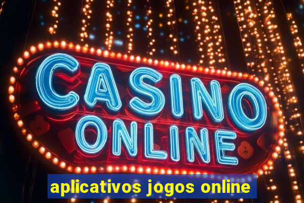 aplicativos jogos online